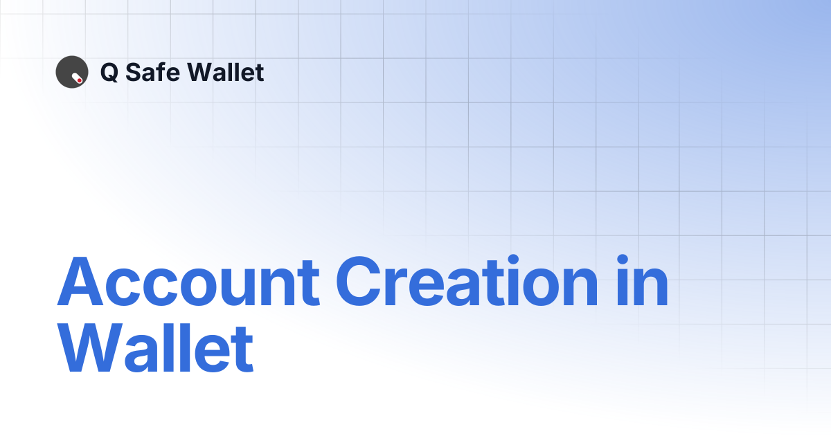Account Creation in Wallet | Q Safe Wallet