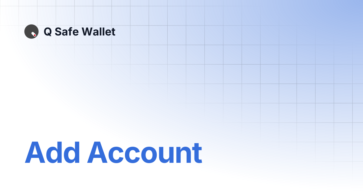 Add Account | Q Safe Wallet